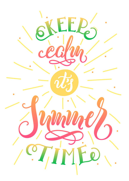 Keep Calm its Summer Time handwritten lettering quote for banner, poster, brochure, t-shirt printing design. Vector illustration - Vetor, Imagem