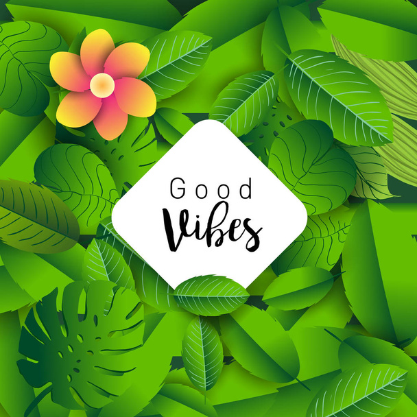 Good vibes. Trendy banner with leaves of tropical plants and hand drawn lettering. - Vetor, Imagem