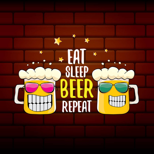 Eat sleep beer repeat vector concept illustration or summer poster. vector funky beer character with funny slogan for print on tee. International beer day label - Vektor, kép