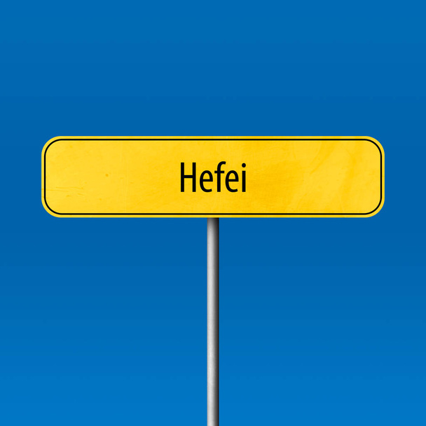 Hefei - cartello della città, cartello con il nome del luogo
 - Foto, immagini