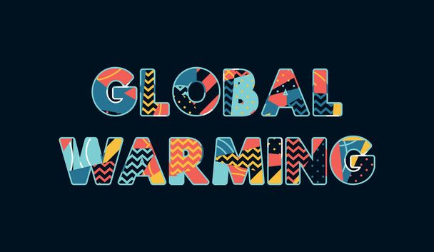 The word GLOBAL WARMING concept written in colorful abstract typography. Vector EPS 10 available. - Вектор, зображення