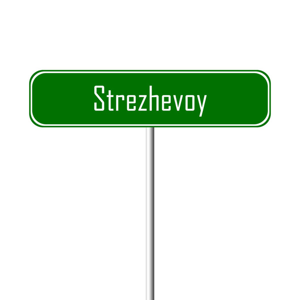 Strezhevoy Ciudad signo - signo de nombre de lugar
 - Foto, imagen