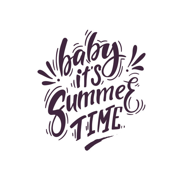 Baby it's summer time. Summer lettering. Hand drawn quote for poster, t-shirt, bag and other projects - Wektor, obraz