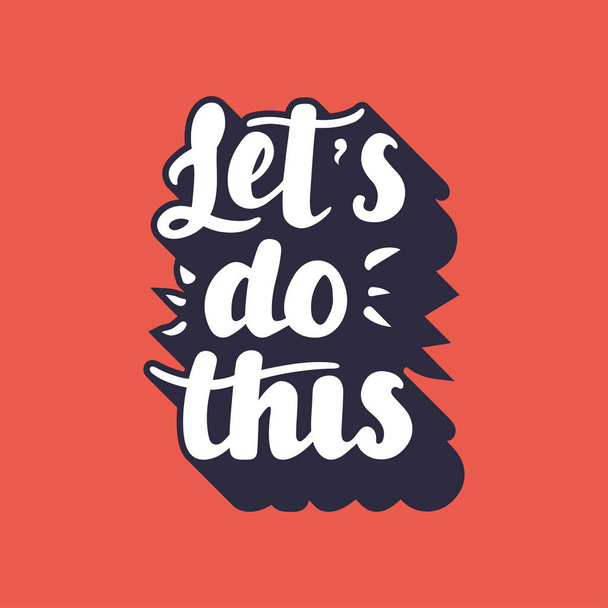 Let s do this hand drawn lettering vector illustration - Vector, afbeelding