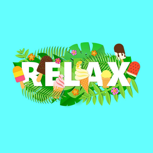 Word RELAX composition with flowers jungle leaves and ice cream on blue background in trandy paper cut style. Tropical craft design for your poster, banner, flyer. Vector card illustration. - Вектор, зображення