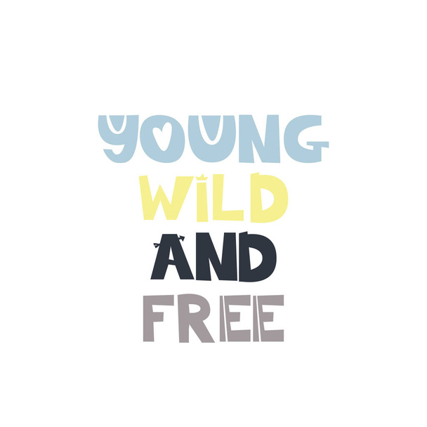 Young wild and free slogan - Vector, Image