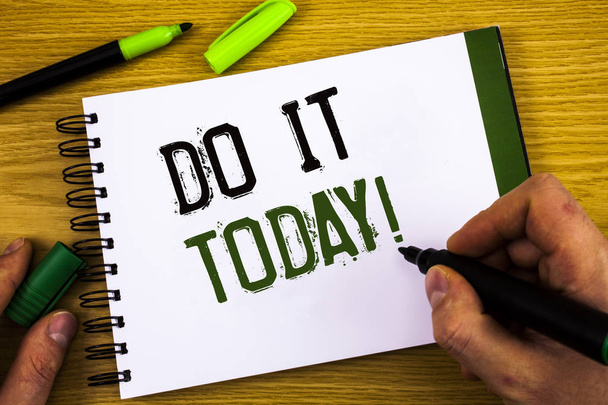 Writing note showing  Do It Today Motivational Call. Business photo showcasing Start working doing something needed now - Photo, Image