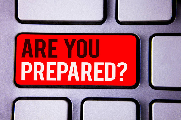Word writing text Are You Prepared Question. Business concept for Ready Preparedness Readiness Assessment Evaluation White Text two words red tab key button press computer keyboard work - Photo, Image