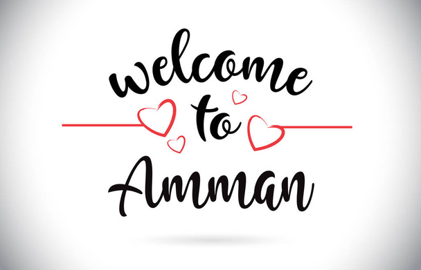 Amman Welcome To Message Vector Caligraphic Text with Red Love Hearts Illustration. - Вектор, зображення