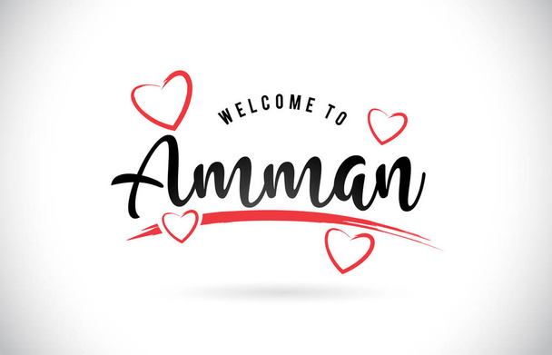 Amman Welcome To Word Text with Handwritten Font and Red Love Hearts Vector Image Illustration Eps. - Вектор, зображення