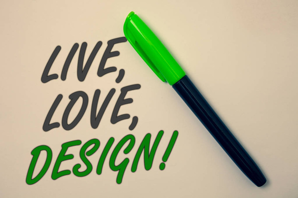 A kézírás szöveg írása, Live, szerelem, Design motivációs hívás. Koncepció, azaz létezik érzékenység létrehozása szenvedélyes vágy ötletek üzenet bézs háttér zöld toll toll jelző markerek szándék - Fotó, kép