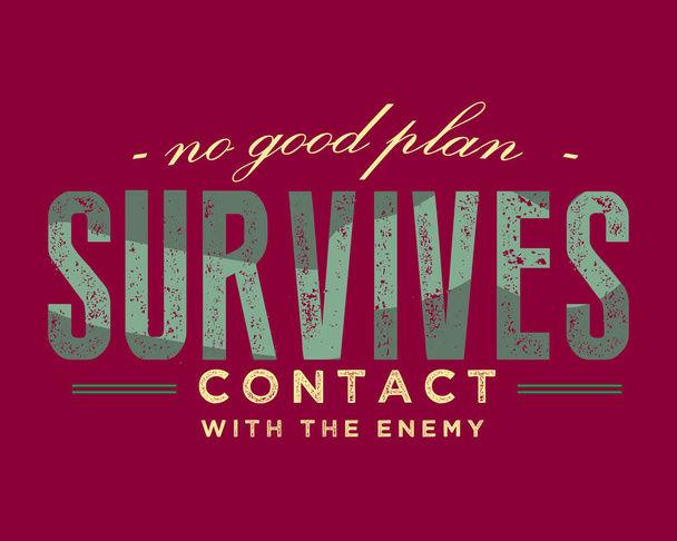 No good plan survives contact with the enemy. - Vector, Image
