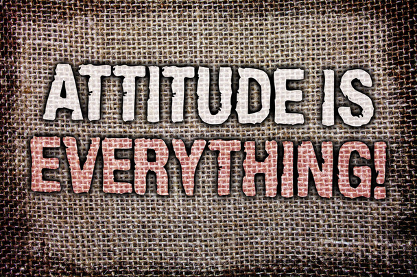 Writing note showing  Attitude Is Everything. Business photo showcasing Personal Outlook Perspective Orientation Behavior Antique jute background message vintage reflections thoughts feelings - Photo, Image