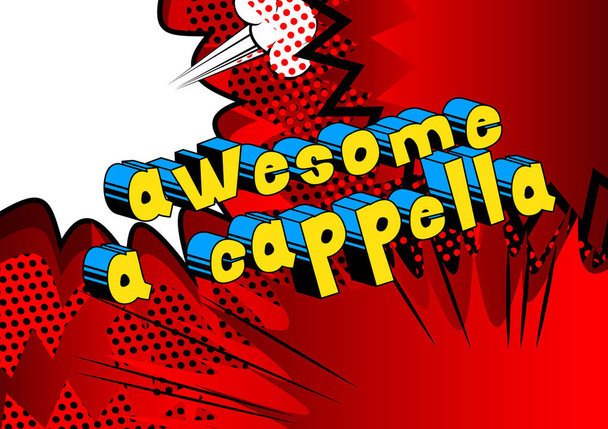 Awesome A Cappella - Comic book woord over abstracte achtergrond. - Vector, afbeelding