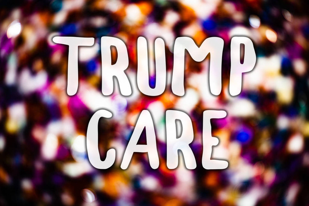 Writing note showing  Trump Care. Business photo showcasing refers to replacement for Affordable Care Act in united states Messages light background lovely thoughts enlighten reflections - Photo, Image