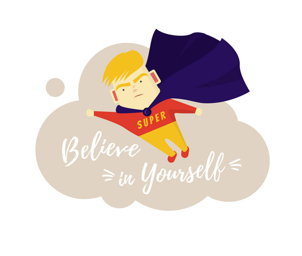 Motivational phrase. Believe in yourself. The boy is a superhero. Motivation and self-confidence - Vector, Image