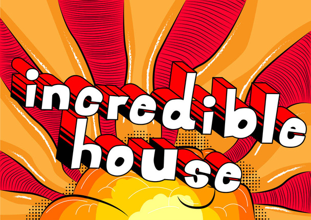 Incredible House - Comic book word on abstract background. - Vector, Image