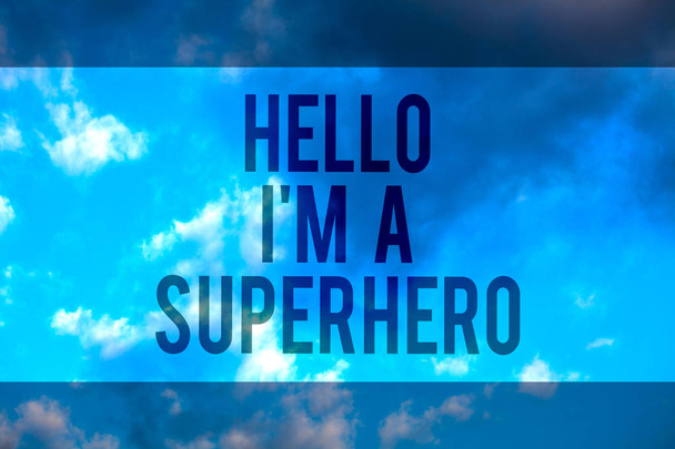 A kézírás szöveg Hello én vagyok A szuperhős. Hinni magadban önbizalom bevezetése Többsoros szöveg asztali természetes kék ég felhős háttér üzeneteket küldhetünk fogalom jelentése - Fotó, kép