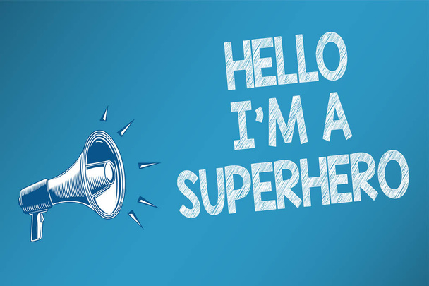 Conceptual hand writing showing Hello I am A Superhero. Business photo text Believing in yourself Self-confidence Introduction Speakers alarming script signals announcement message convey - Photo, Image