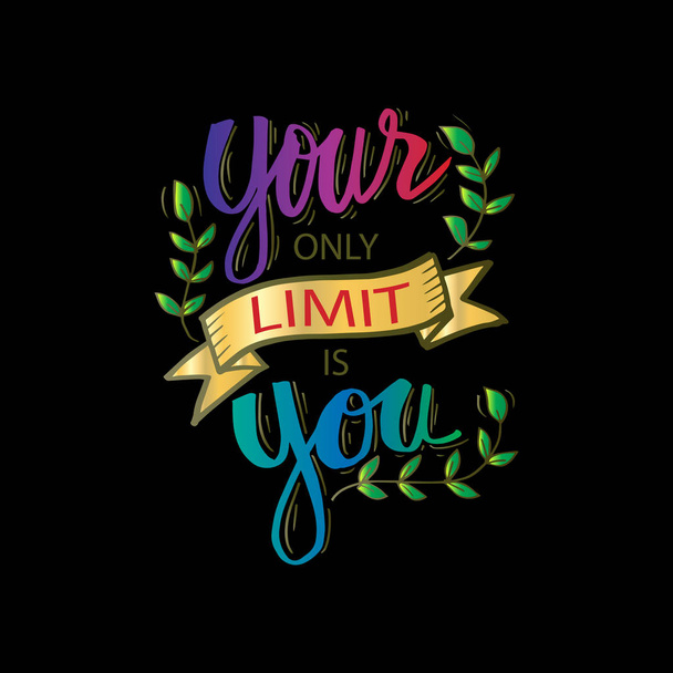Your only limit is you. Motivational quote. - Photo, Image