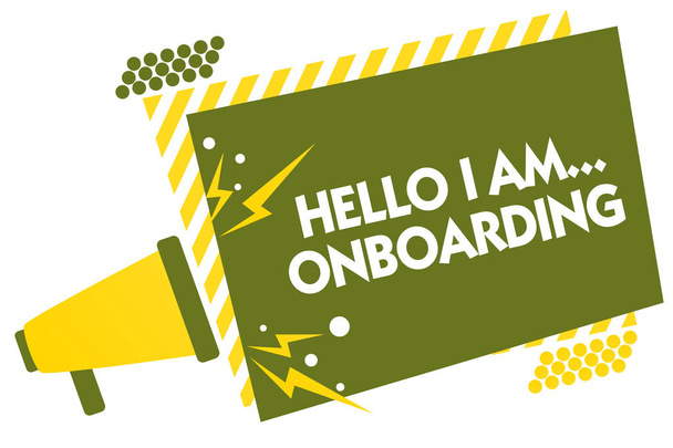 Writing note showing Hello I Am... Onboarding. Business photo showcasing telling person that you are on ship or plane Megaphone loudspeaker yellow striped important message speaking loud - Photo, Image