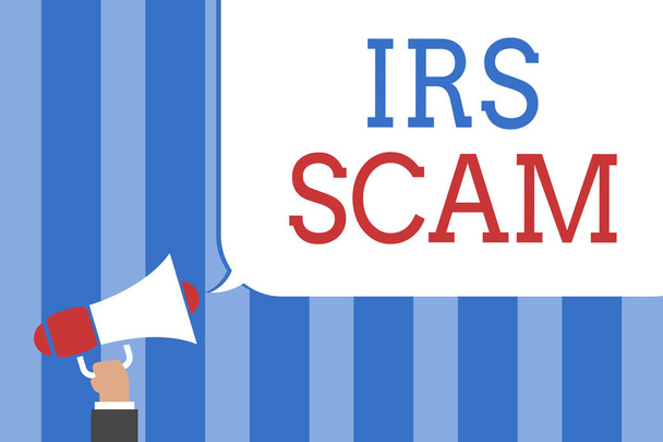Conceptual hand writing showing Irs Scam. Business photo text targeted taxpayers by pretending to be Internal Revenue Service Megaphone loudspeaker screaming idea talk talking speech bubble - Photo, Image