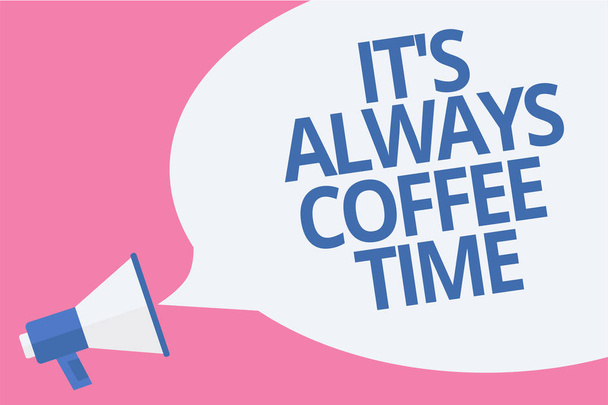 Es ist immer Kaffeezeit. Geschäftskonzept für Koffeinliebhaber trinkt den ganzen Tag über Megafon Lautsprecher Sprechblase wichtige Botschaft laut sprechen - Foto, Bild