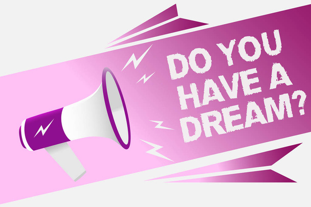 Yapmak sen var A Dream soru gösterilen Not yazma. Birisi yaşam hedefleri başarıları hoparlör hakkında soran vitrine iş fotoğraf iletmek mesaj fikirler birden çok metin satırı logo türü tasarımı - Fotoğraf, Görsel