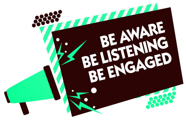 Word writing text Be Aware Be Listening Be Engaged. Business concept for take attention to actions or speakers Megaphone loudspeaker green striped frame important message speaking loud - Photo, Image