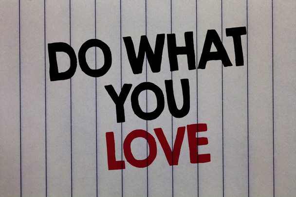 Handwriting text writing Do What You Love. Concept meaning Make enjoyable things do activities with motivation white vertical paper written three words with black and red color - Photo, Image