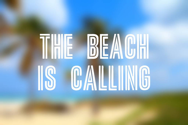 Travel inspiration - motivational poster. The beach is calling. - Foto, Imagen