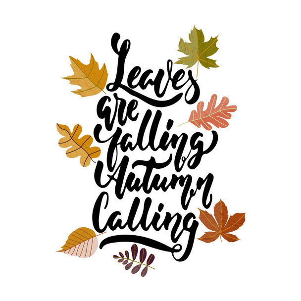 Leaves are falling Autumn calling - hand drawn cozy Fall seasons lettering phrase and leaves doodles isolated on the white background. Fun ink vector illustration for banners, cards, posters design. - Vetor, Imagem