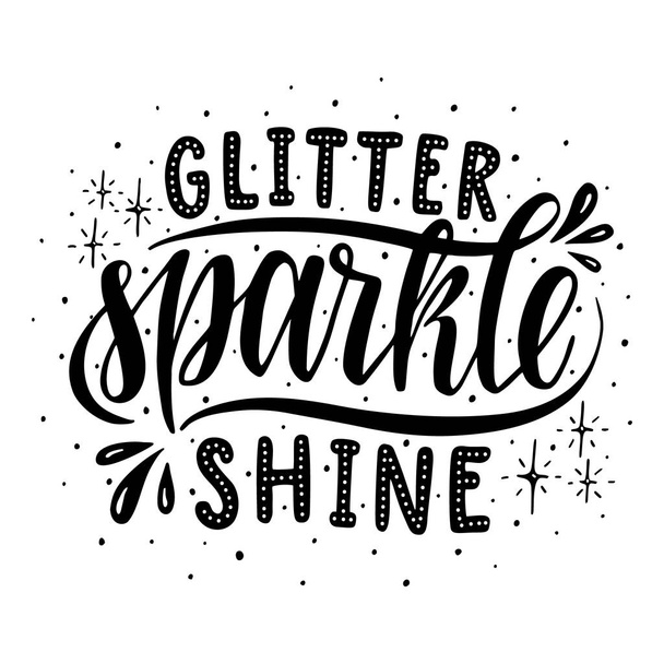 Glitter Sparkle Shine.Inspirational citaat. Hand getekende illustratie met hand belettering.  - Vector, afbeelding
