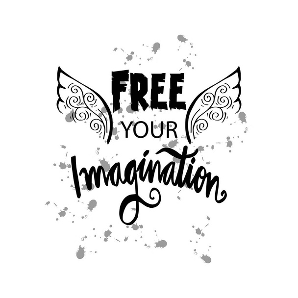 Free your imagination. Motivational quote.  - Photo, Image