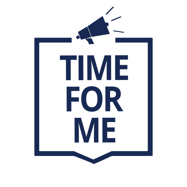 Käsikirjoitus Time For Me. Business valokuva teksti Otan hetken olla itseni kanssa Meditoida Rentoudu Onnellisuus Megafone kaiutin runko kommunikoida tärkeitä tietoja
 - Valokuva, kuva