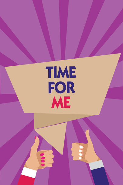 Writing note showing Time For Me. Business photo showcasing I will take a moment to be with myself Meditate Relax Happiness Man woman hands thumbs up approval speech bubble rays background - Photo, Image