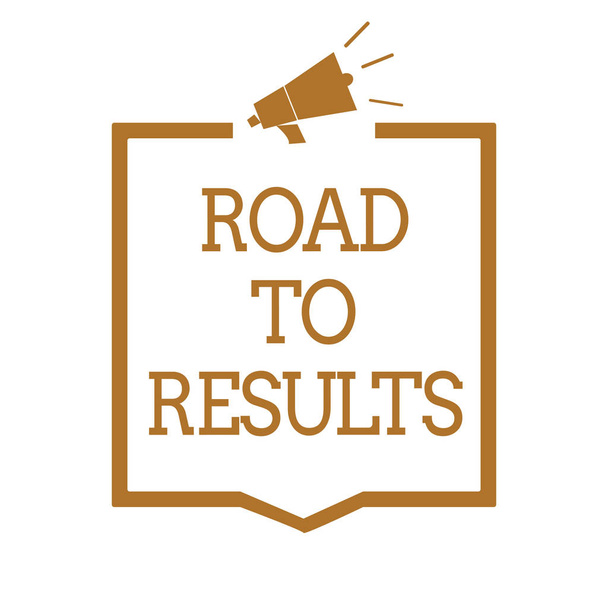 Teksti merkki osoittaa Road to Results. Käsitteellinen kuva Liiketoiminnan suunta Polku Tulokset Tavoitteet Edistyminen Megafoni kaiutin ruskea runko kommunikoida tärkeitä tietoja
 - Valokuva, kuva