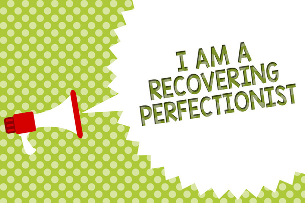 Word writing text I Am A Recovering Perfectionist. Business concept for Obsessive compulsive disorder recovery Megaphone loudspeaker speech bubble message green background halftone - Photo, Image