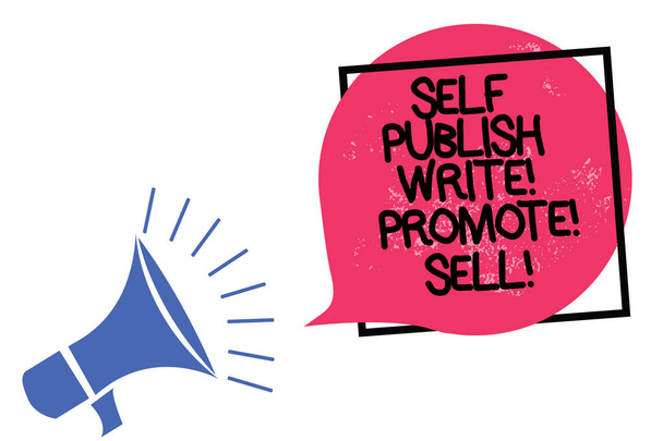 Writing note showing Self Publish Write Promote Sell. Business photo showcasing Auto promotion writing Marketing Publicity Megaphone loudspeaker speaking loud screaming frame pink speech bubble - Photo, Image