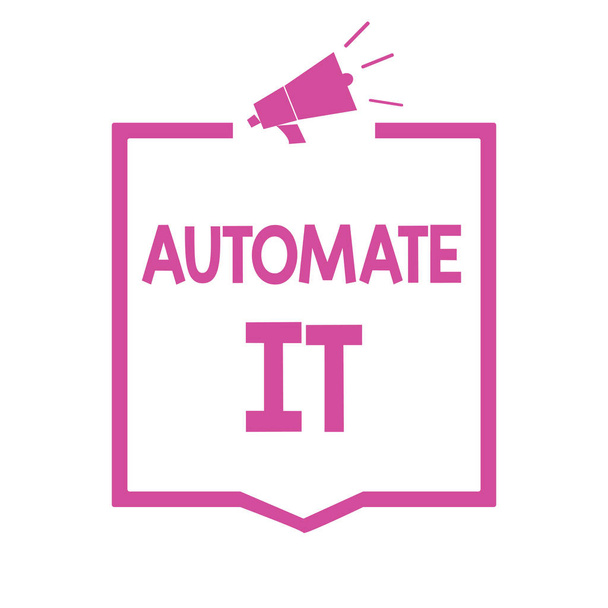 Käsitteellinen käsin kirjoittaminen osoittaa Automate It. Business valokuva esittelee muuntaa prosessi tai laitos voidaan käyttää automaattisia laitteita. Megafoni kaiutin vaaleanpunainen runko tiedottaminen
 - Valokuva, kuva