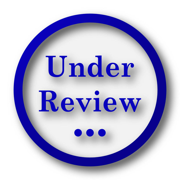 Under review icon. Blue internet button on white background - Photo, Image