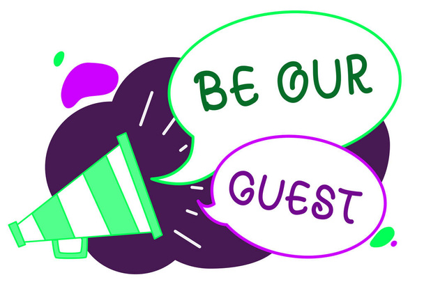 Conceptual hand writing showing Be Our Guest. Business photo text You are welcome to stay with us Invitation Hospitality Loudspeaker speech bubbles important message speaking out loud - Photo, Image