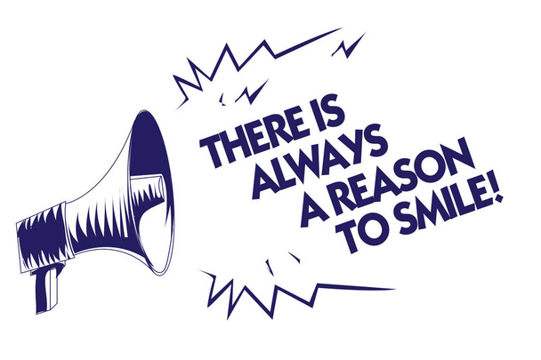 Написання Примітка показ там є завжди A причина для посміхатися. Бізнес фото демонстрації позитивного мислення хороші відносини енергії синій Мегафон гучномовця важливі повідомлення кричати, говорячи голосно - Фото, зображення