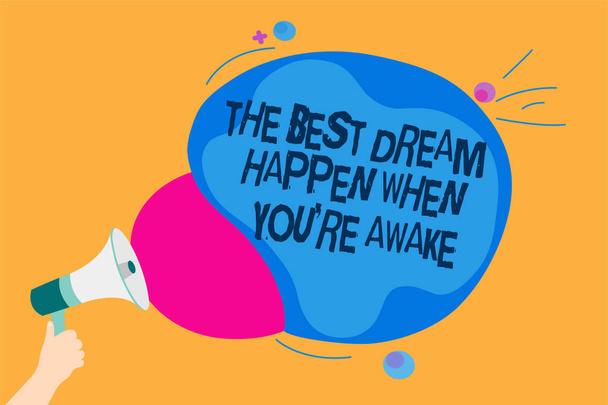 Psaní textu slovo nejlepší sen stane, když vás re jsou Awake. Obchodní koncept pro sny mají věřit, muž, který držel megafon reproduktor křik talk barevných bublin - Fotografie, Obrázek