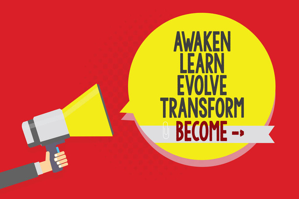 Scrittura a mano concettuale che mostra Awaken Learn Evolve Transform Become. Business photo text Ispirazione Motivazione Migliorare l'uomo che tiene megafono altoparlante giallo bolla su sfondo rosso
 - Foto, immagini