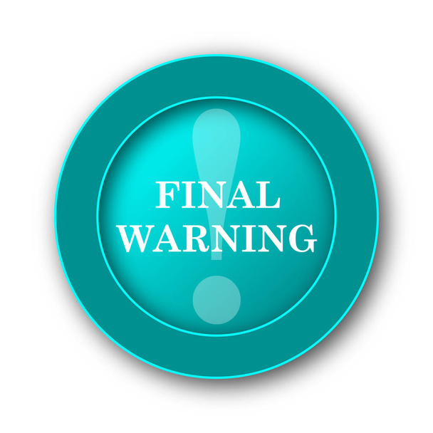 Final warning icon. Internet button on white backgroun - Photo, Image
