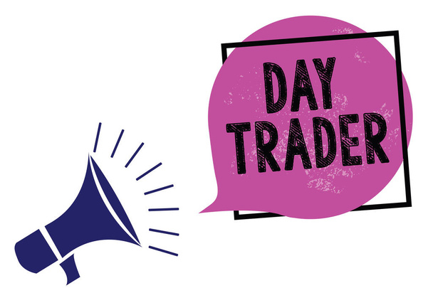 Handwriting text Day Trader. Concept meaning A person that buy and sell financial instrument within the day Megaphone loudspeaker speaking loud screaming frame purple speech bubble - Photo, Image