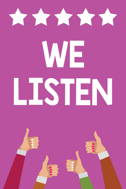 Handwriting text We Listen. Concept meaning Group of people that is willing to hear anything you want to say Men women hands thumbs up approval five stars information purple background - Photo, Image