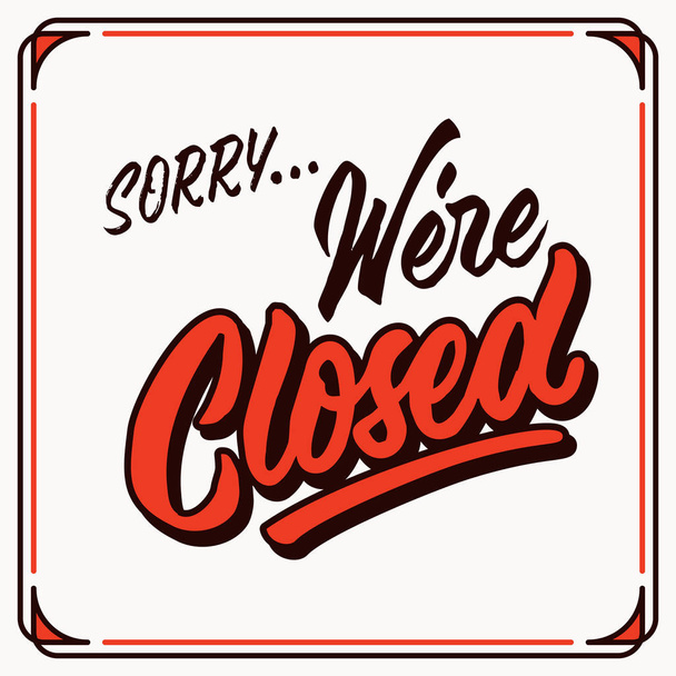 sorry we're closed vintage hand letttering typography shop door tag - Vector, Image