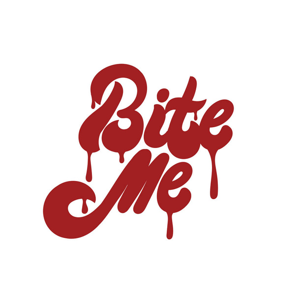 Bite me. Vector hand drawn lettering. Template for card, poster. banner, print for t-shirt, pin, badge, patch. - Vetor, Imagem